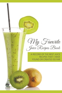 Front cover_My Favorite Juice Recipes Book
