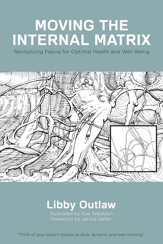 Moving the Internal Matrix: Revitalizing Fascia for Optimal Health and Well-Being
