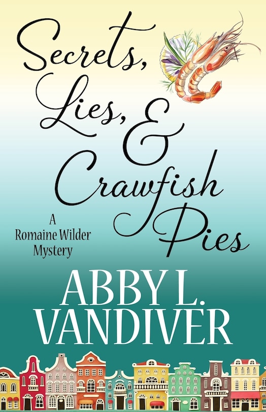 Front cover_Secrets, Lies, & Crawfish Pies