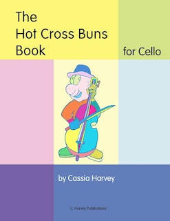 Front cover_The Hot Cross Buns Book for Cello