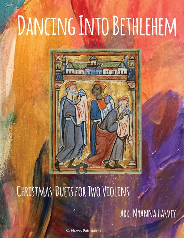 Front cover_Dancing Into Bethlehem, Christmas Duets for Two Violins