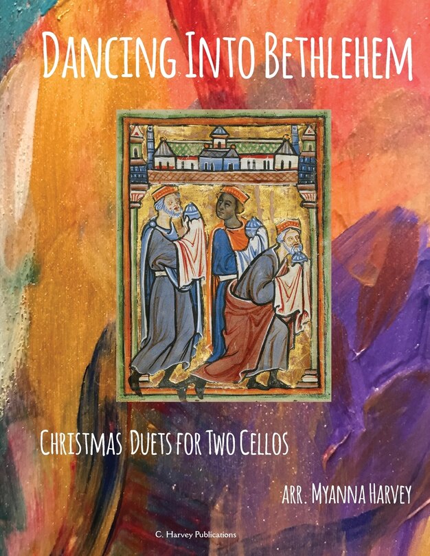 Front cover_Dancing Into Bethlehem, Christmas Duets for Two Cellos