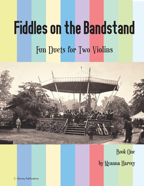 Front cover_Fiddles on the Bandstand, Fun Duets for Two Violins, Book One