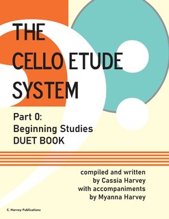 Couverture_The Cello Etude System, Part 0; Beginning Studies, Duet Book