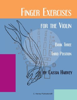 Front cover_Finger Exercises for the Violin, Book Three, Third Position