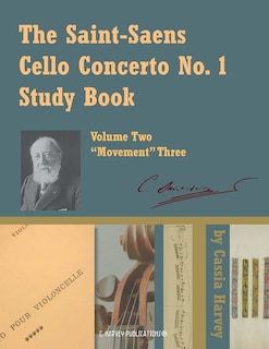 Couverture_The Saint-Saens Cello Concerto No. 1 Study Book, Volume Two; Movement Three