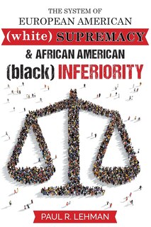 Couverture_The System Of European American Supremacy And African American Inferiority