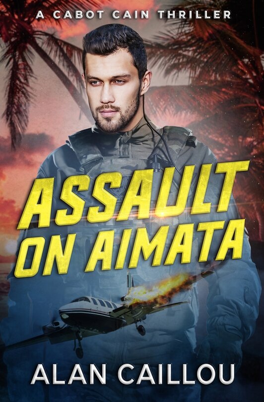 Front cover_Assault on Aimata - A Cabot Cain Thriller (Book 6)