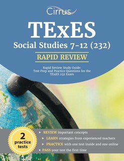 TExES Social Studies 7-12 (232) Rapid Review Study Guide: Test Prep and Practice Questions for the TExES 232 Exam