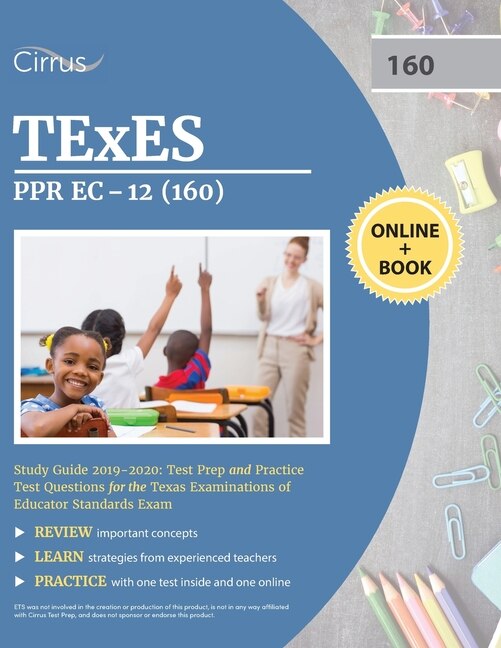Texes Ppr Ec-12 (160) Pedagogy And Professional Study Guide 2019-2020: Test Prep And Practice Test Questions For The Texas Examinations Of Educator Standards Exam