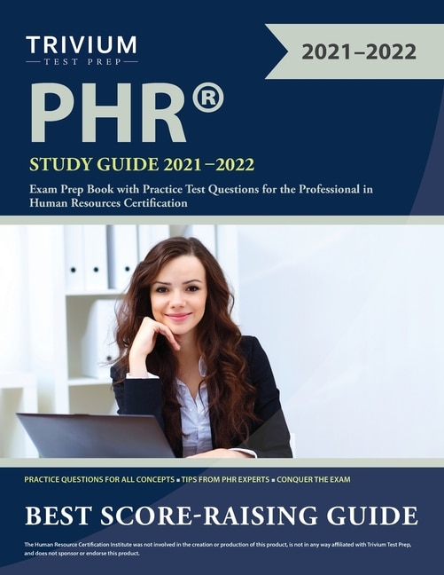 Phr Study Guide 2021-2022: Exam Prep Book With Practice Test Questions For The Professional In Human Resources Certification