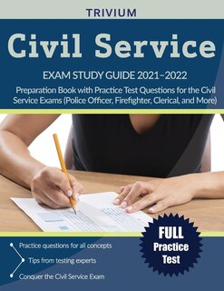 Civil Service Exam Study Guide 2021-2022: Preparation Book With Practice Test Questions For The Civil Service Exams (police Officer, Firefigh