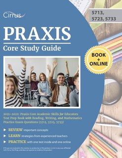 Praxis Core Study Guide 2021-2022: Praxis Core Academic Skills For Educators Test Prep Book With Reading, Writing, And Mathematics Pra