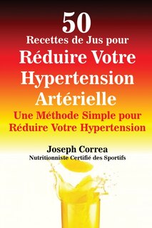 Front cover_50 Recettes de Jus pour Réduire Votre Hypertension Artérielle