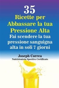 Couverture_35 Ricette per Abbassare la tua Pressione Alta