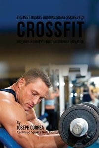 Couverture_The Best Muscle Building Shake Recipes for Crossfit