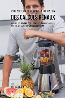 Couverture_43 Recettes de Repas pour la Prévention des calculs rénaux