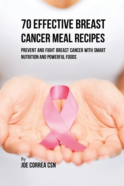 Front cover_70 Effective Breast Cancer Meal Recipes
