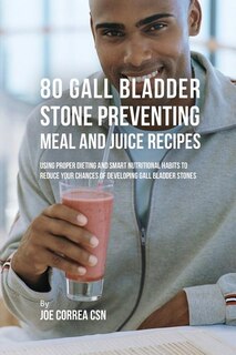 Couverture_80 Gallbladder Stone Preventing Meal and Juice Recipes