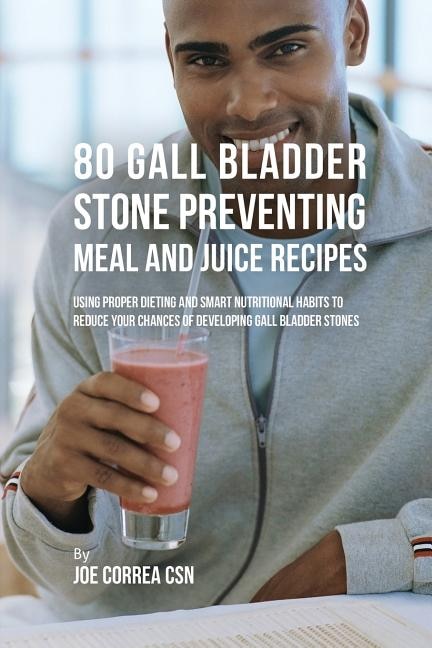 Couverture_80 Gallbladder Stone Preventing Meal and Juice Recipes