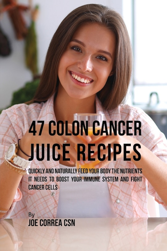 Couverture_47 Colon Cancer Juice Recipes
