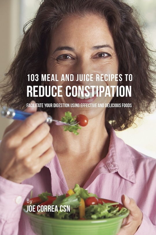 Couverture_103 Meal and Juice Recipes to Reduce Constipation