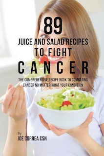 Couverture_89 Juice and Salad Recipes to Fight Cancer