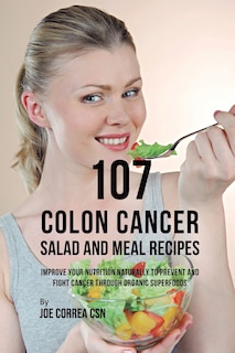 Front cover_107 Colon Cancer Salad and Meal Recipes