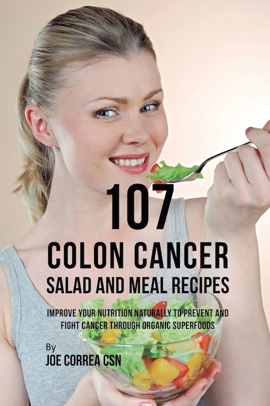 Front cover_107 Colon Cancer Salad and Meal Recipes