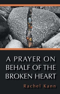 Couverture_A Prayer on Behalf of the Broken Heart