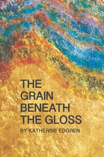 Front cover_The Grain Beneath the Gloss