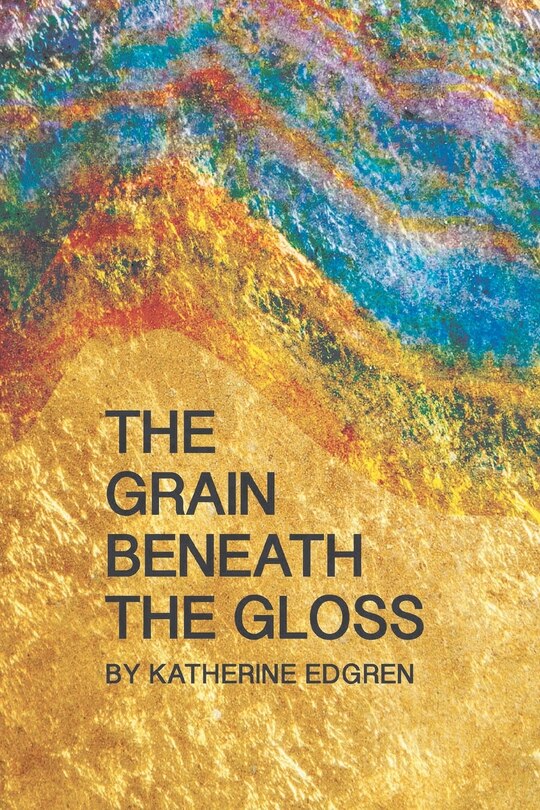 Front cover_The Grain Beneath the Gloss