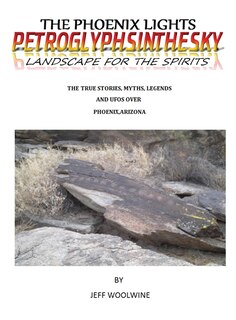 Front cover_The Phoenix Lights- Petroglyphsinthesky (Landscapes for the Spirits)