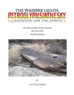Front cover_The Phoenix Lights- Petroglyphsinthesky (Landscapes for the Spirits)