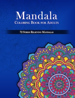 Mandala Coloring Book for Adults, 72 Stress Relieving Mandalas