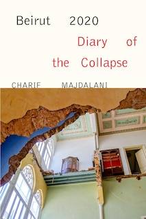 Front cover_Beirut 2020: Diary of the Collapse