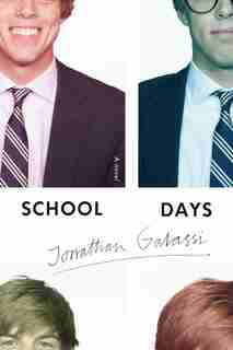 School Days: A Novel by Jonathan Galassi
