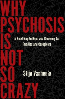 Couverture_Why Psychosis Is Not So Crazy