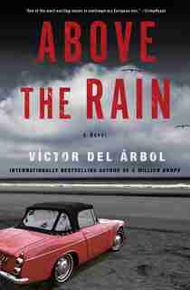 Above The Rain: A Novel by Víctor Del Árbol
