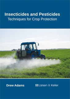 Front cover_Insecticides and Pesticides: Techniques for Crop Protection