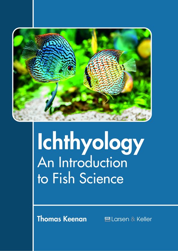 Ichthyology: An Introduction To Fish Science