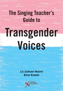 Front cover_Singing Teacher's Guide to Transgender Voices