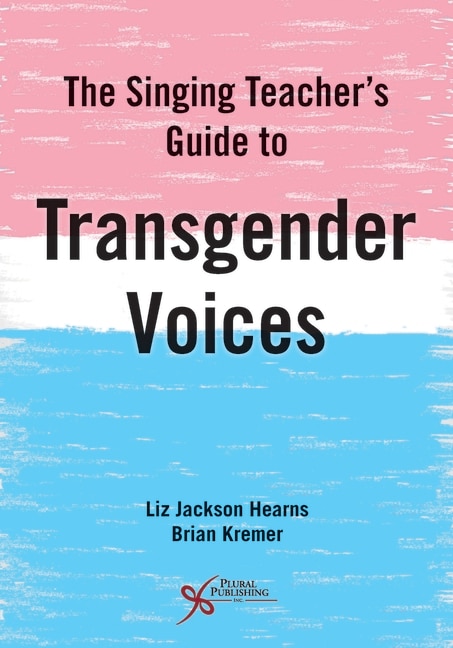 Front cover_Singing Teacher's Guide to Transgender Voices