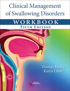 Couverture_Clinical Management of Swallowing Disorders Workbook