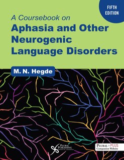 A CourseBook on Aphasia and Other Neurogenic Language Disorders