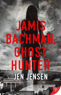 Front cover_Jamis Bachman, Ghost Hunter