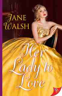 Her Lady To Love by Jane Walsh