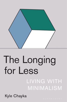 The Longing for Less: Living with Minimalism