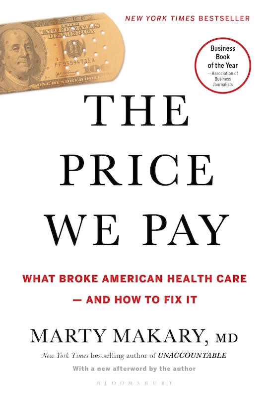 The Price We Pay: What Broke American Health Care--and How to Fix It