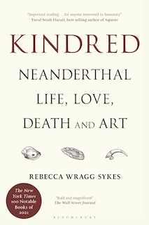 Kindred: Neanderthal Life, Love, Death And Art